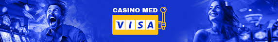 Online Casinoer med Visa En Guide til Sikker Spiloplevelse