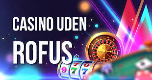 Bedste Online Casino Uden Rofus – Find Dine Favoritter