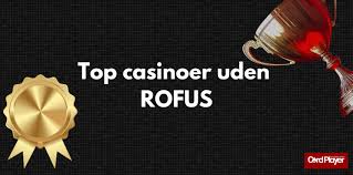 Oplev dansk casino uden rofus - Spil frit og sikkert