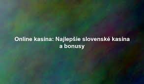 Slovenské Online Kasína Všetko, čo potrebujete vedieť 2139180441